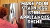 Make Your Stainless Steel Appliances Shine